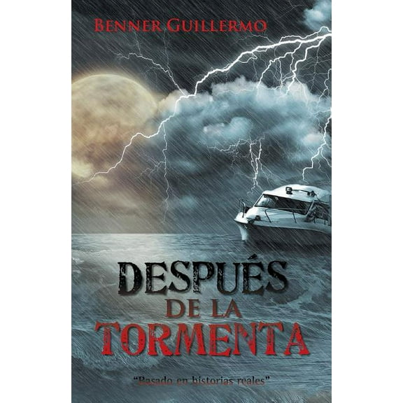 Despu?s de la tormenta : Basado en historias reales