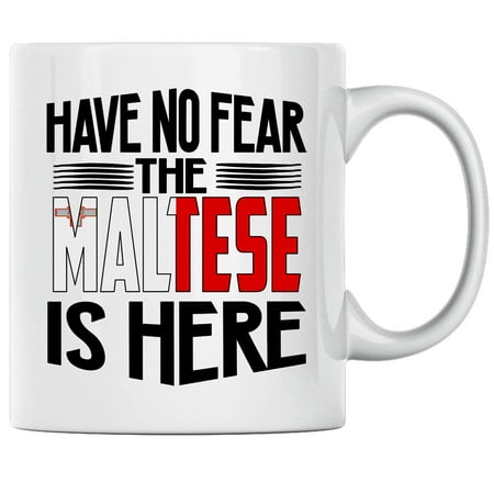 

Have No Fear the Maltese is Here Funny Coffee Mug Malta Heritage Pride
