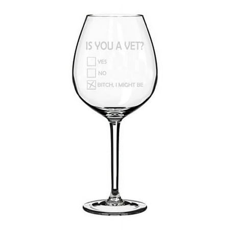 

Wine Glass Goblet Gift Is You A Vet Funny Veterinarian (20 oz Jumbo)