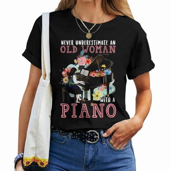 Never Underestimate an Old Woman with a Piano Graphic Tee Music Lover Theme Women Adult Cotton T Shirt for Pianists and Casual Wear, Size 2XL, Color Black