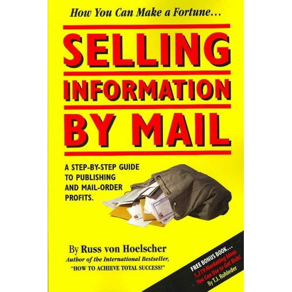 Selling Information by Mail: A Step-by-Step Guide to Publishing and Mail-Order Profits (Paperback)