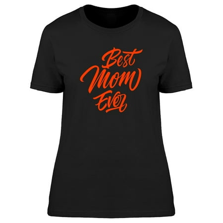 Best Mom Ever Red Ink Tee Women's -Image by (Best Ink For Stamping On Fabric)