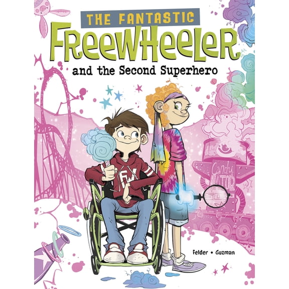 The Fantastic Freewheeler The Fantastic Freewheeler and the Second Superhero: A Graphic Novel, (Paperback)