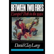Between Two Fires: Europe's Path in the 1930s, (Paperback)