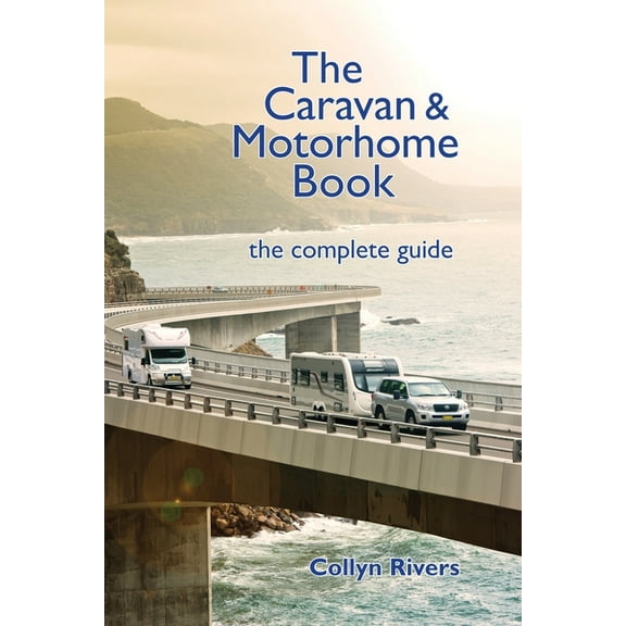 The Caravan & Motorhome Book: The Complete Guide, (Paperback)