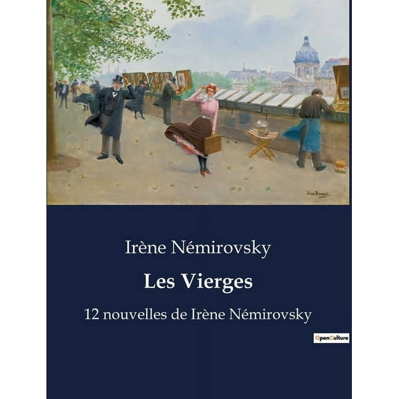 Les Vierges: 12 nouvelles de Irène Némirovsky, (Paperback)