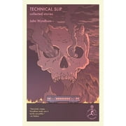 Technical Slip : Collected Stories (Paperback)