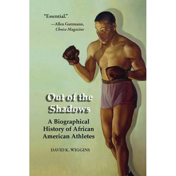 Out of the Shadows : A Biographical History of African American Athletes (Paperback)