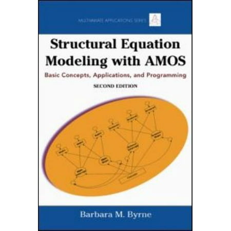 Structural Equation Modeling With AMOS: Basic Concepts, Applications, and Programming
