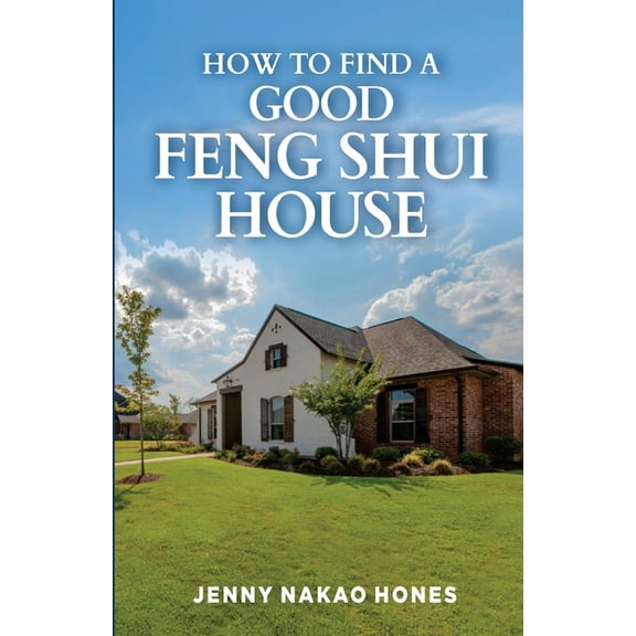 How to Find a Good Feng Shui House