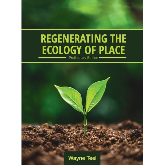 Regenerating the Ecology of Place, (Hardcover)