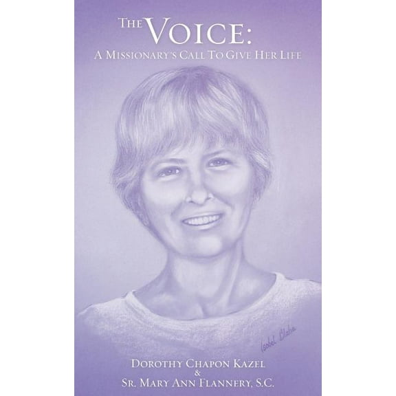 The Voice: A Missionary's Call to Give Her Life, (Paperback)