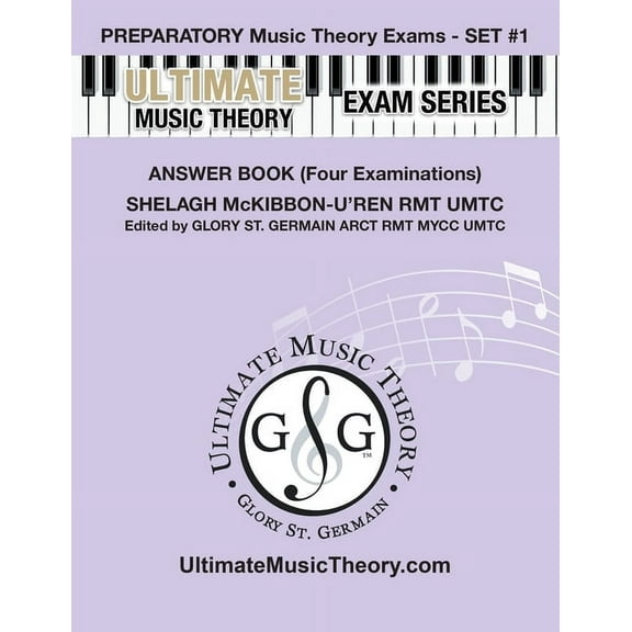 Ultimate Music Theory Exam: Preparatory Music Theory Exams Set #1 Answer Book - Ultimate Music Theory Exam Series: Four Exams in each Set plus All Theory Requirements (Paperback)