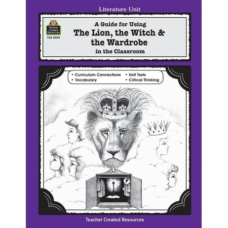 A Guide for Using the Lion, the Witch & the Wardrobe in the Classroom (Paperback) by Michael Shepherd