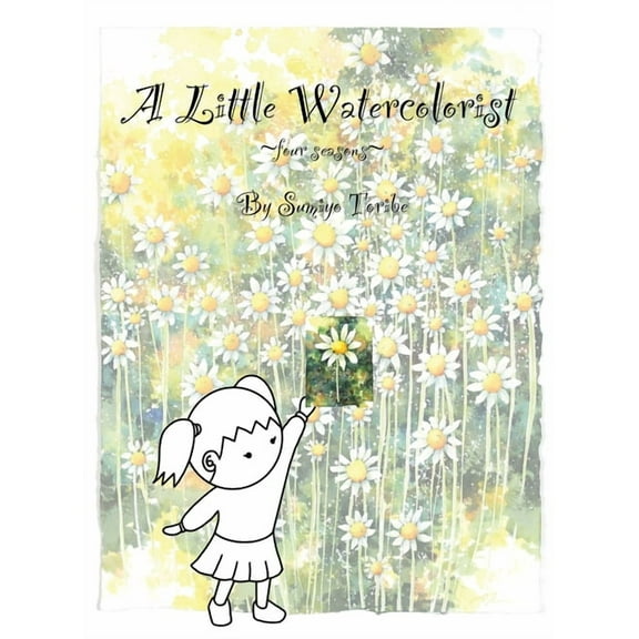 A Little Watercolorist A Little Watercolorist: four seasons, Book 1, (Hardcover)