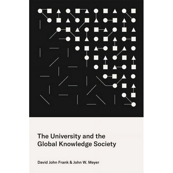 Princeton Studies in Cultural Sociology The University and the Global Knowledge Society, Book 6, (Paperback)