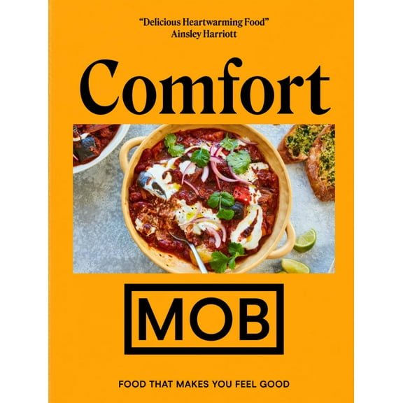 Comfort Mob: Food That Makes You Feel Good, (Hardcover)
