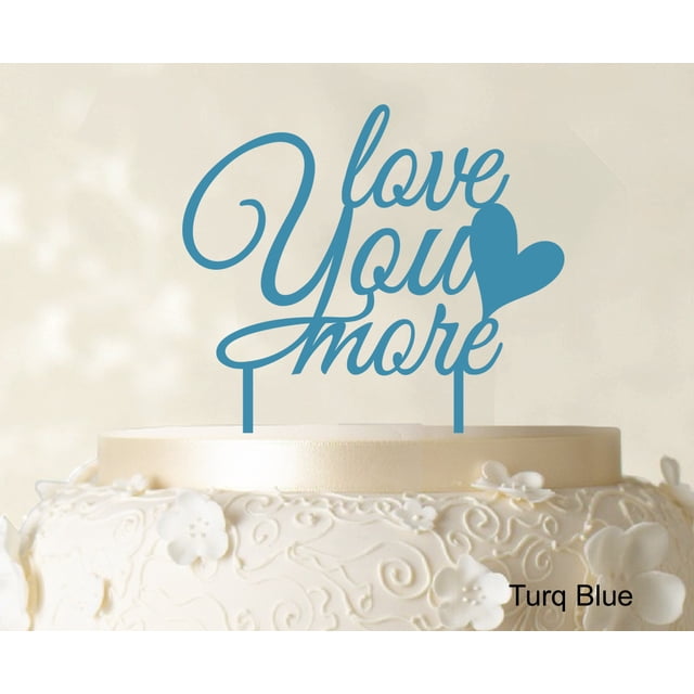 Love You More Wedding Cake Topper Personalized Turquoise Blue Cake Topper Color Option Available 6-7 Inches Wide