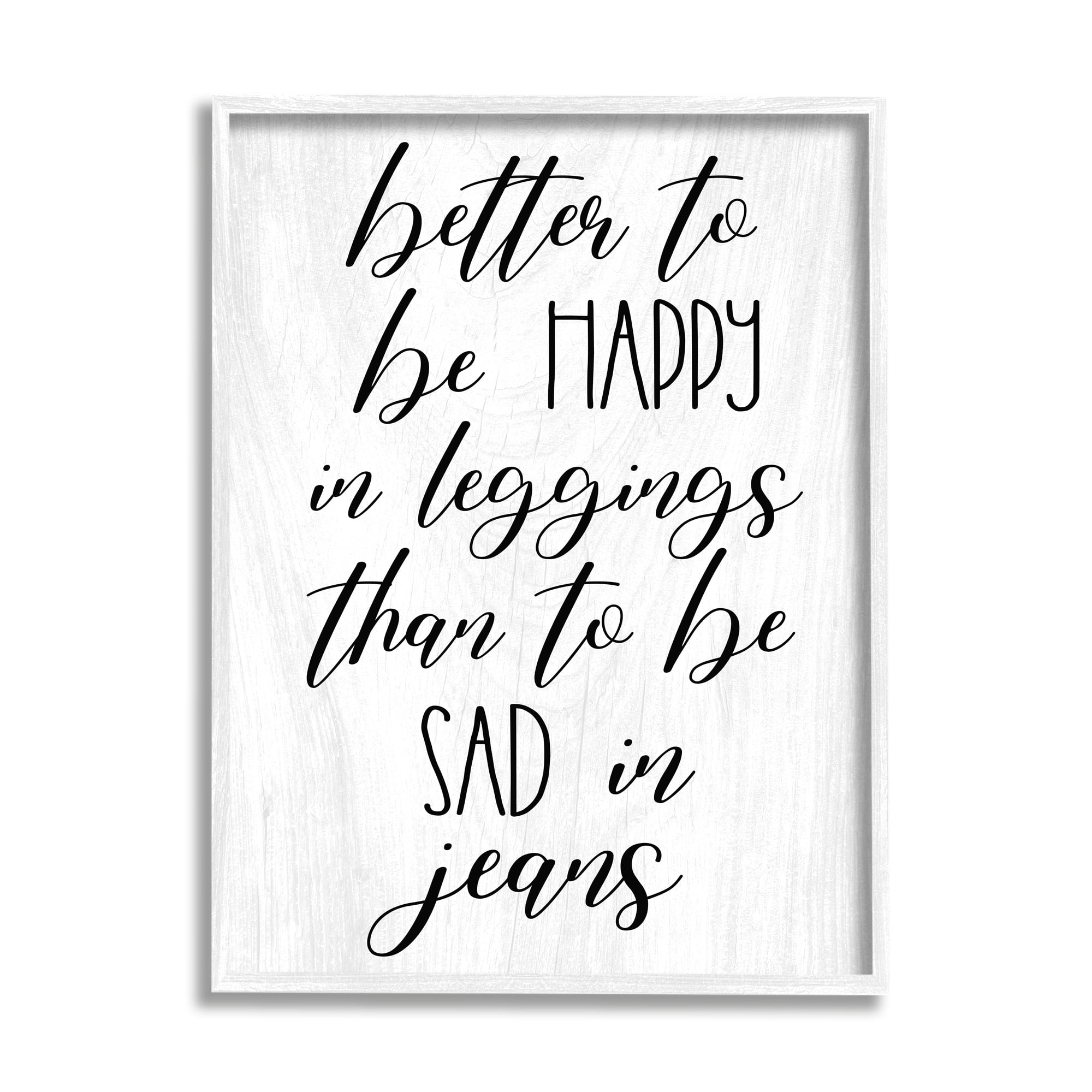Stupell Industries Happy In Leggings Funny Fashion Calligraphy Saying Graphic Art White Framed Art Print Wall Art, Design by Daphne Polselli