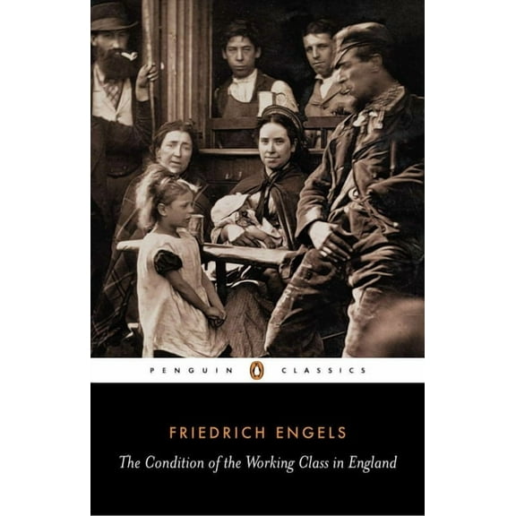 Classics S The Condition of the Working Class in England, (Paperback)