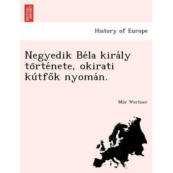 Negyedik Be La Kira Ly to Rte Nete, Okirati Ku Tfo K Nyoma N. (Paperback)