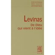Bibliotheque Des Textes Philosophiques - Poche: Emmanuel Levinas: de Dieu Qui Vient a l'Idee (Paperback)