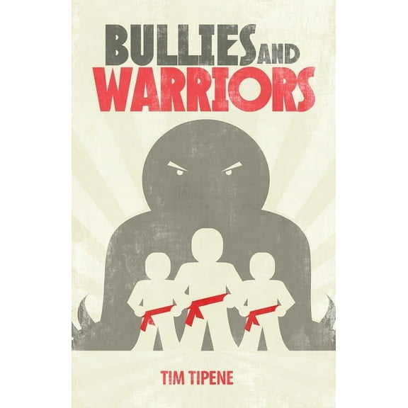 Bullies and Warriors, (Paperback)