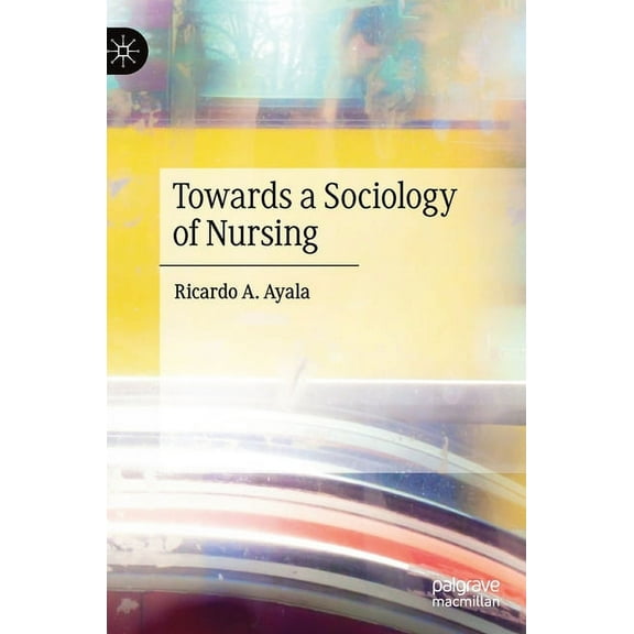 Towards a Sociology of Nursing, (Hardcover)
