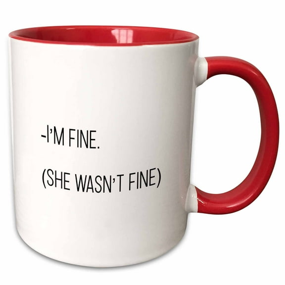 3drose, Im Fine She Wasnt Fine, 11oz Two-tone Red Mug