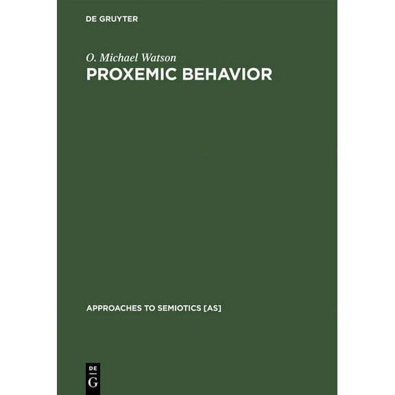 Approaches to Semiotics [As] Proxemic Behavior: A Cross-Cultural Study, Book 8, (Hardcover)