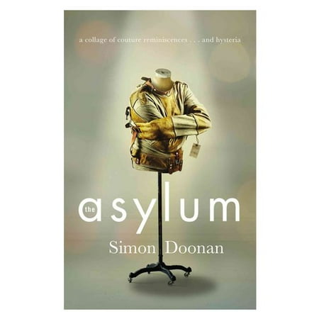 The Asylum: A Collage of Couture Reminiscences... and Hysteria