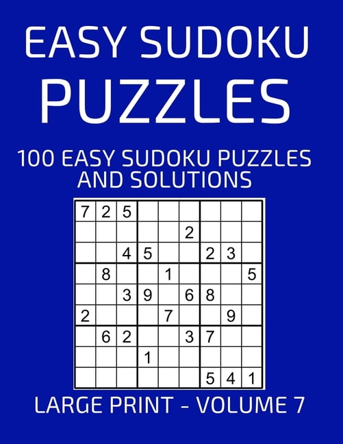 Easy Sudoku Puzzles, 100 Large Print Easy Sudoku Puzzles And Solutions
