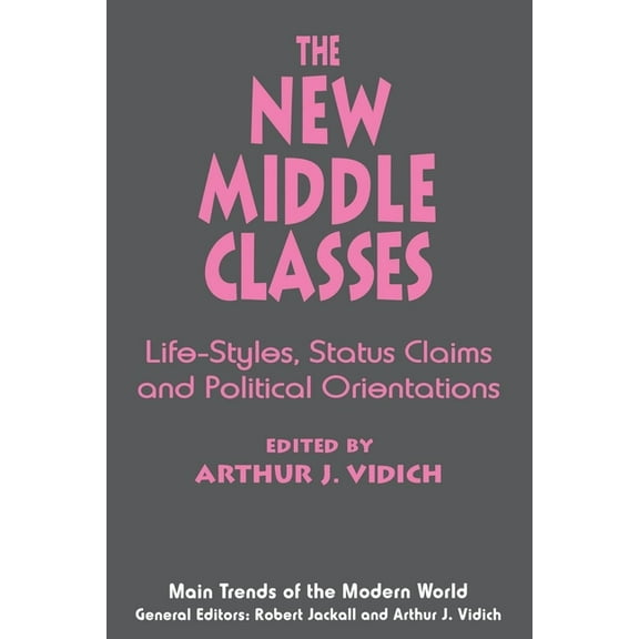 Main Trends of the Modern World The New Middle Classes: Social, Psychological, and Political Issues, Book 5, (Paperback)