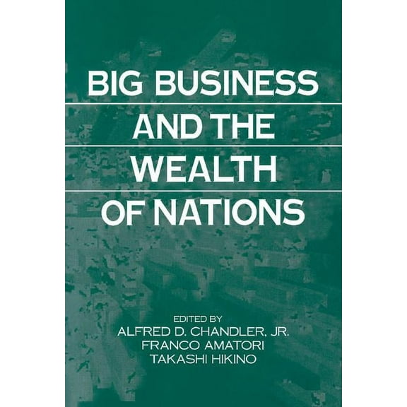 Big Business and the Wealth of Nations, (Hardcover)