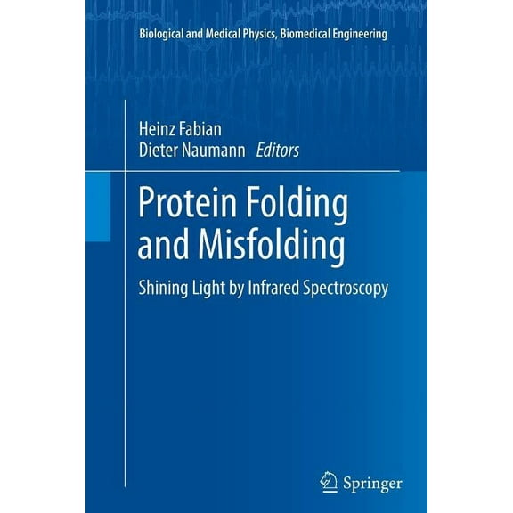 Biological and Medical Physics, Biomedic Protein Folding and Misfolding: Shining Light by Infrared Spectroscopy, (Paperback)