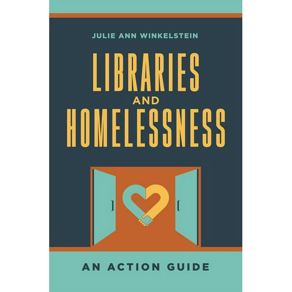 Libraries and Homelessness: An Action Guide, (Paperback)