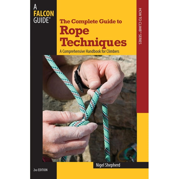 Guide to Complete Guide to Rope Techniques A Comprehensive Handbook