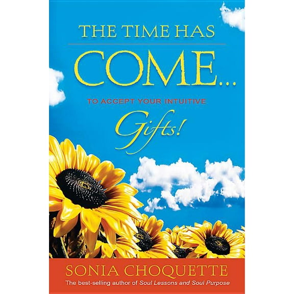 Time Has Come... to Accept Your Intuitive Gifts!, (Paperback)