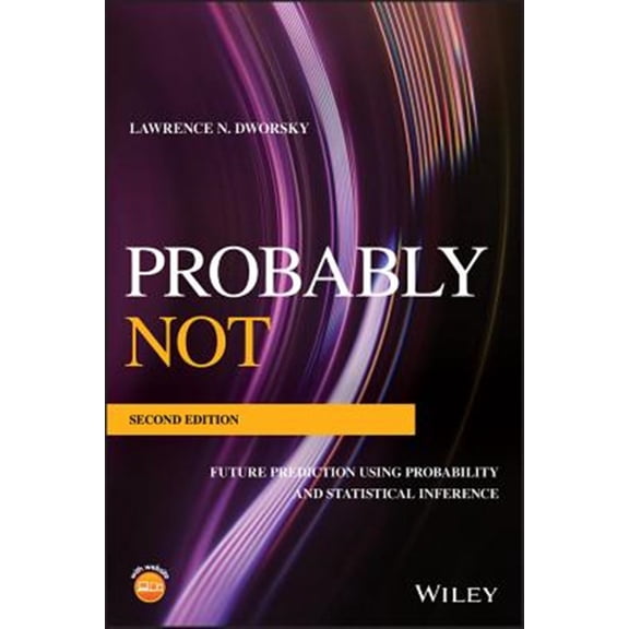 Pre-Owned Probably Not: Future Prediction Using Probability and Statistical Inference (Paperback)