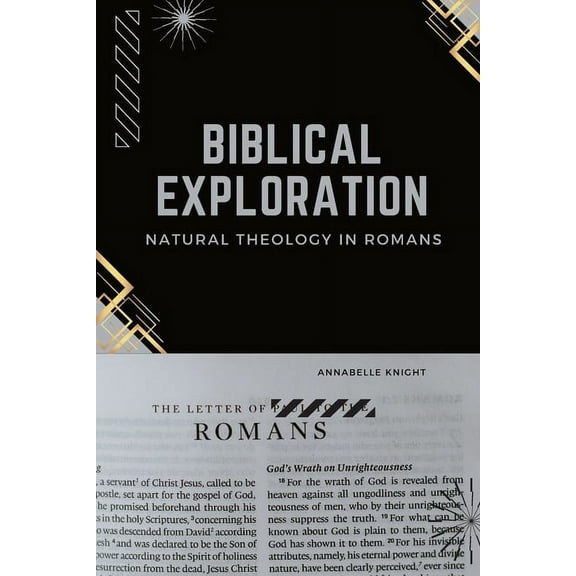 Biblical Exploration Natural Theology in Romans, (Paperback)