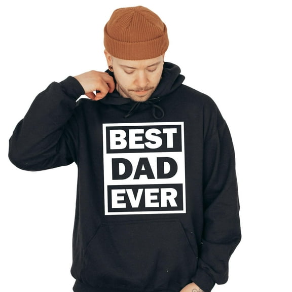 Best Dad Ever Hoodie, Father's Day Hooded, Father's Day Gift for Dad, Unisex Hooded Sweatshirt, Hoodie