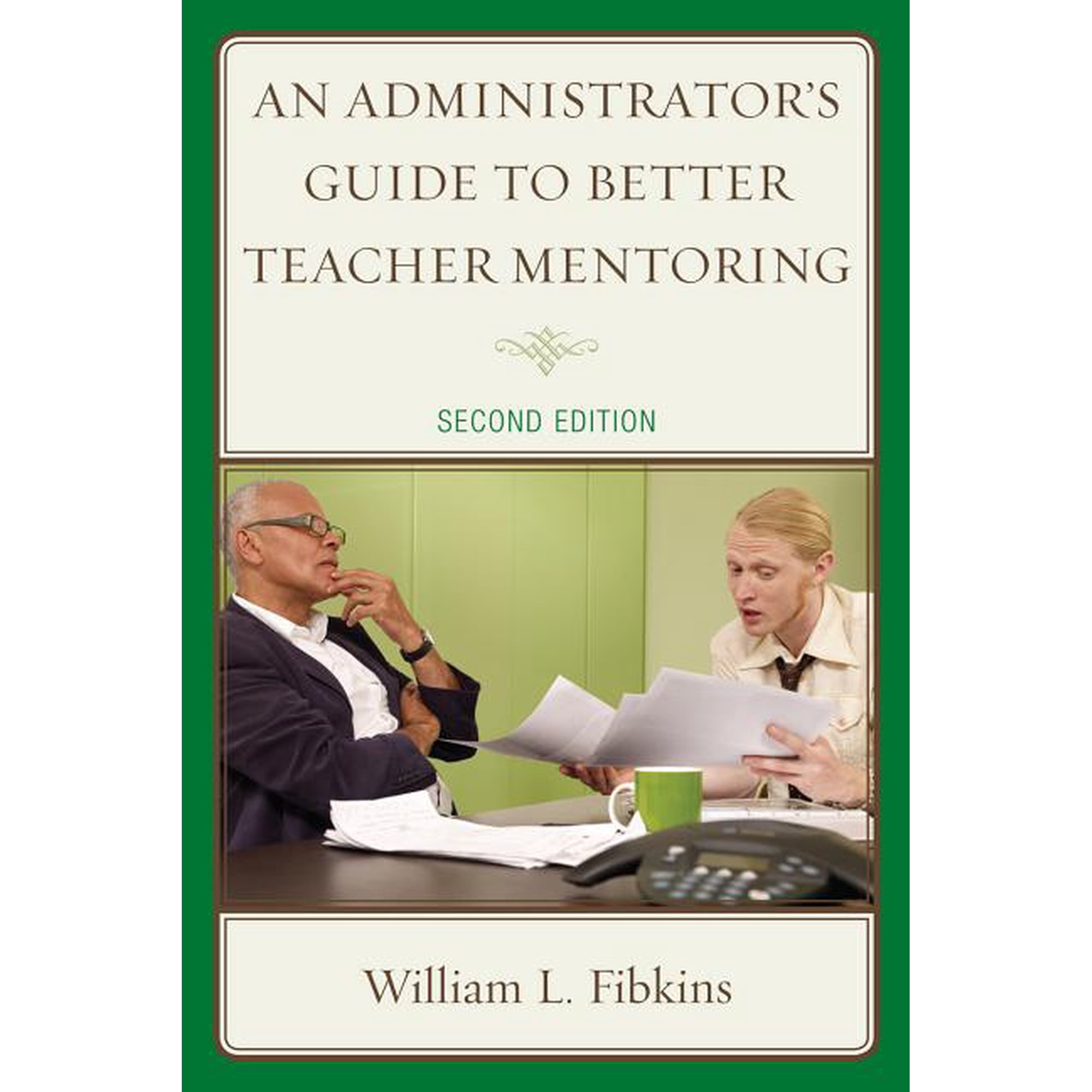 An Administrator s Guide to Better Teacher Mentoring (Hardcover)