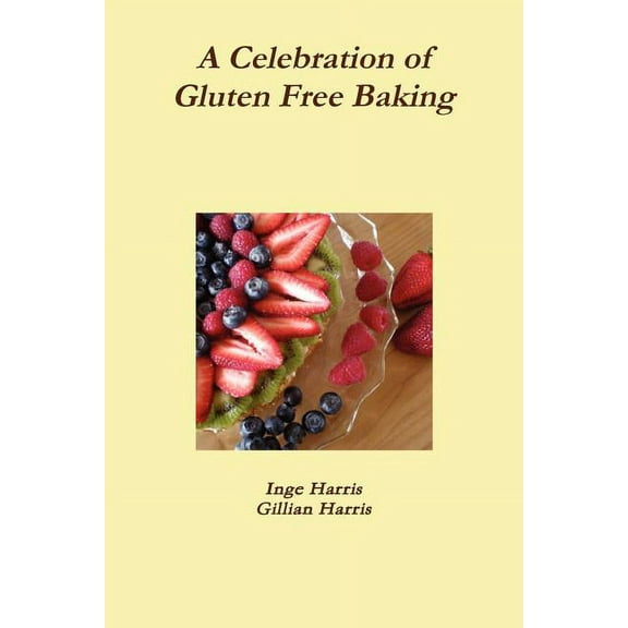 A Celebration of Gluten Free Baking, (Paperback)