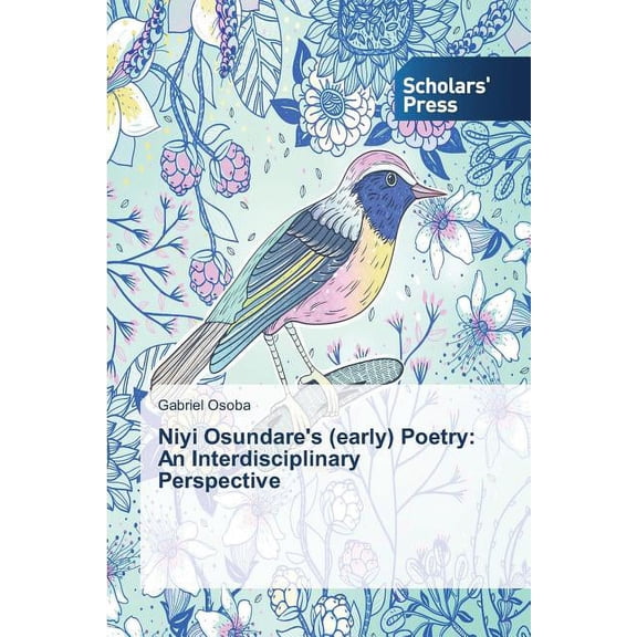 Niyi Osundare's (early) Poetry: An Interdisciplinary Perspective, (Paperback)