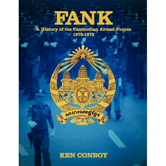 Fank: A History of the Cambodian Armed Forces 1970-1975 (Paperback)