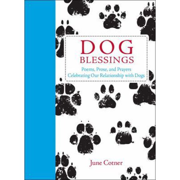 Pre-Owned Dog Blessings: Poems, Prose, and Prayers Celebrating Our Relationship with Dogs (Hardcover) 1449481833 9781449481834