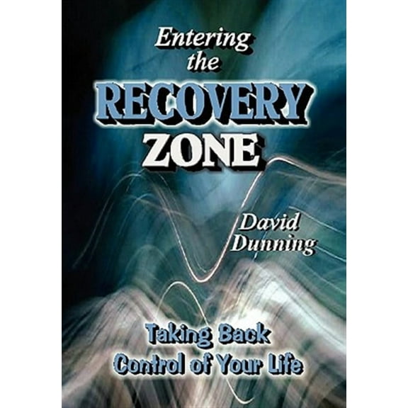 Entering the Recovery Zone: Taking Back Control of Your Life (Hardcover)
