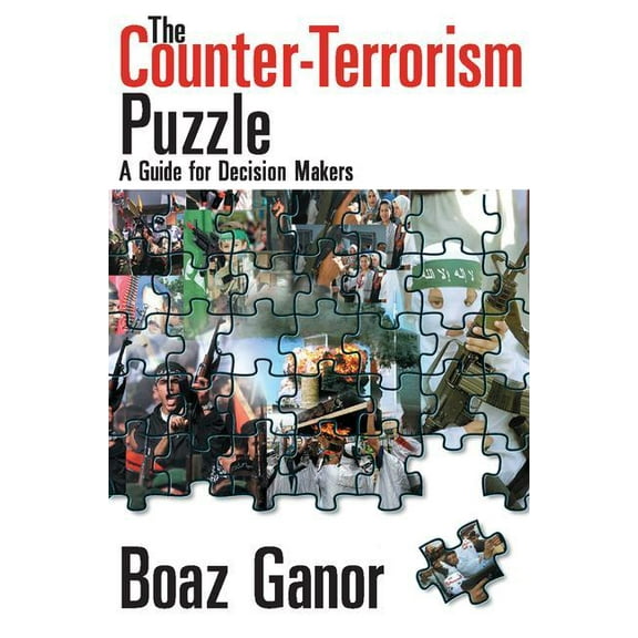 The Counter-terrorism Puzzle: A Guide for Decision Makers, (Paperback)