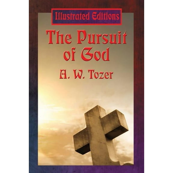 The Pursuit of God: An Illustrated Book, (Paperback)