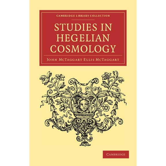 Cambridge Library Collection - Philosoph Studies in Hegelian Cosmology, (Paperback)